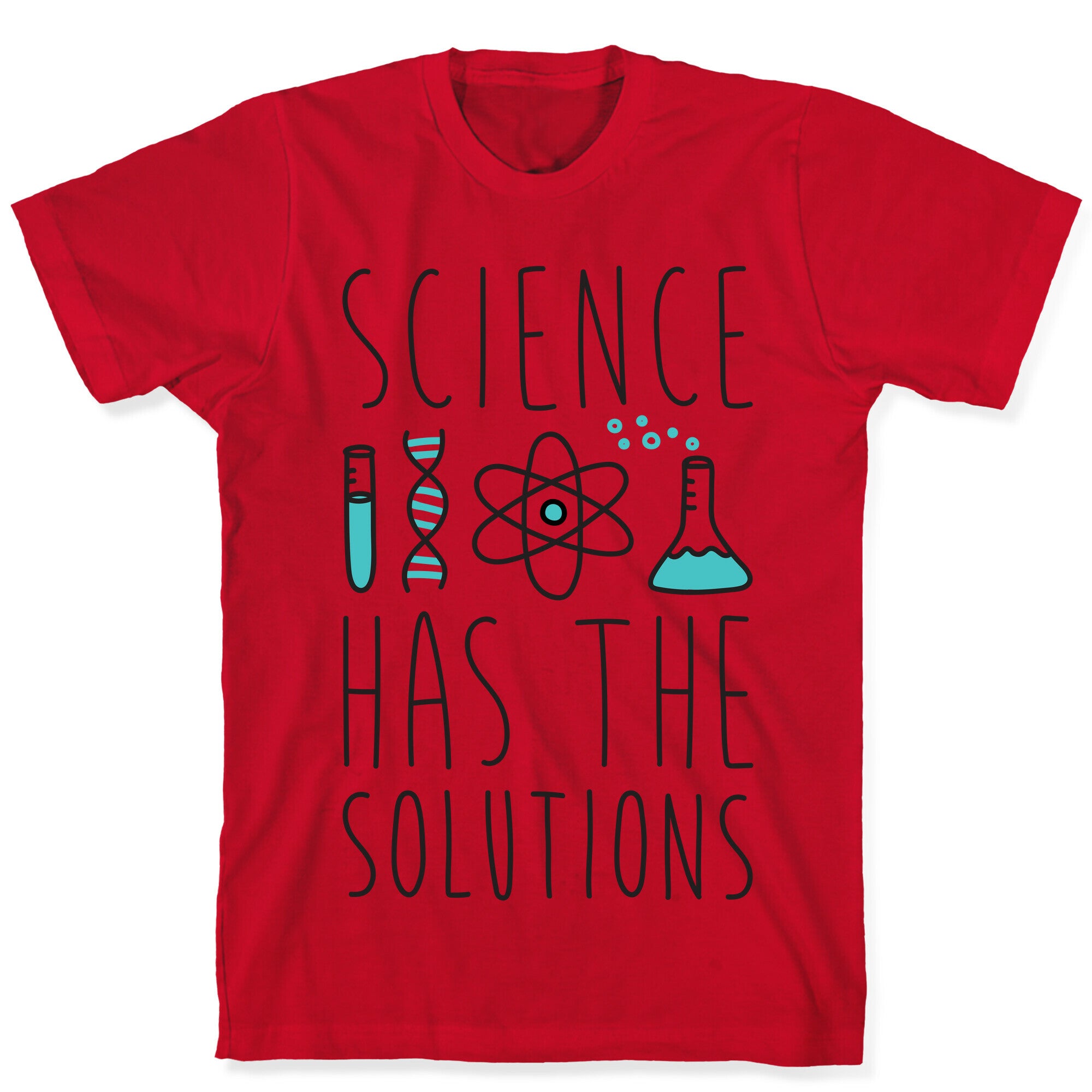 Science Has The Solutions T-Shirt
